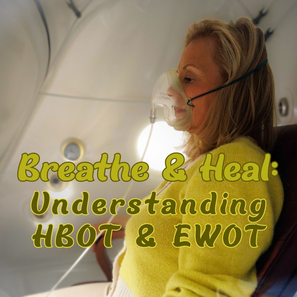 Breathe & Heal: Understanding HBOT & EWOT